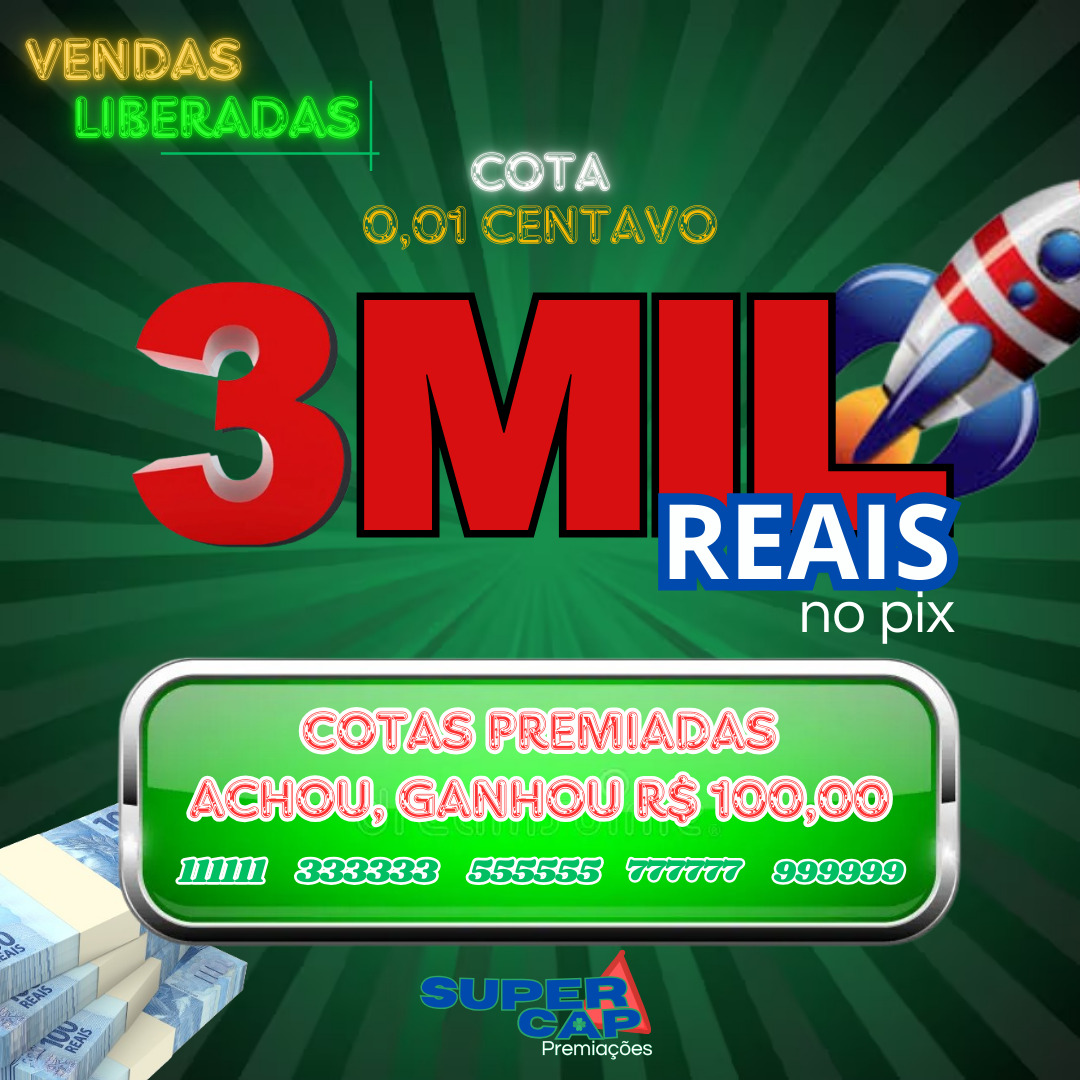EDIÇÃO 004 - 3 MIL NO PIX + 5 COTAS PREMIADAS DE 100 REAIS